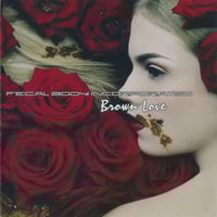 Fecal body incorporated-brown love cd
