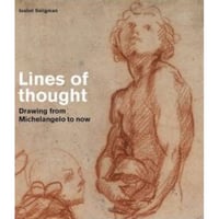 Lines of Thought: Drawing from Michelangelo to Now (Softcover)