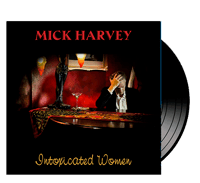 MICK HARVEY - Intoxicated Women