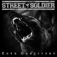 STREET SOLDIER ‘Turn Dangerous’