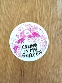 Image 1 of CRYING IN MY GARDEN vinyl sticker