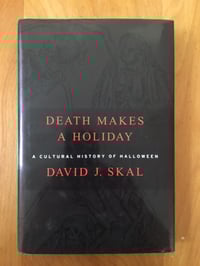 Image 1 of David J. Skal "Death Makes a Holiday" Hardcover #FIRST EDITION#