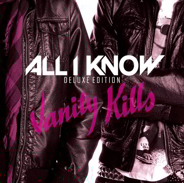 Image of ALL I KNOW - Vanity Kills (Deluxe Edition)