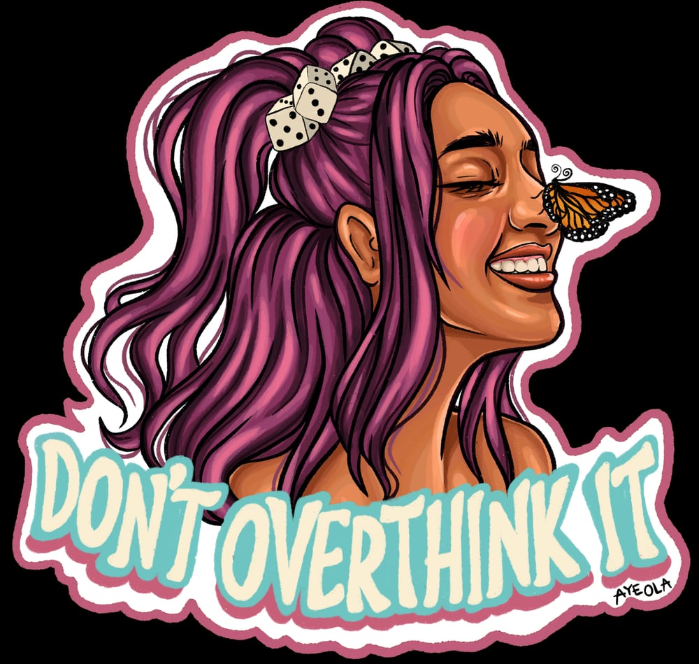 Image of Don’t Overthink It Sticker