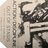 Action/Discipline “Out of Stasis” Cassette