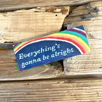 Image 1 of Everything's gonna be alright sticker