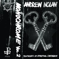 Image 1 of ANDREW NOLAN - Monochrome Vol. 2: Tentacles Of Spiritual Contagion CS
