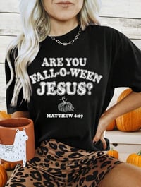 Image 3 of Are you Fall-O-ween Jesus? Tee