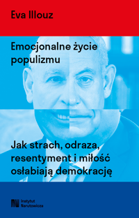 Eva Illouz, Emocjonalne życie populizmu 