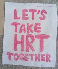 Let’s Take HRT Together! Patch 