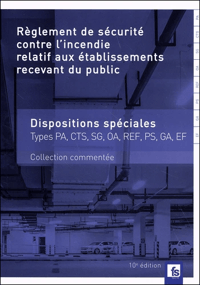 Image 1 of SÉCURITÉ INCENDIE ERP - DISPOSITIONS SPÉCIALES Types PA, CTS, SG, OA, REF, PS, GA, EF