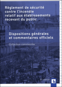 Image 1 of SÉCURITÉ INCENDIE ERP - DISPOSITIONS GÉNÉRALES COMMENTÉES OFFICIELS