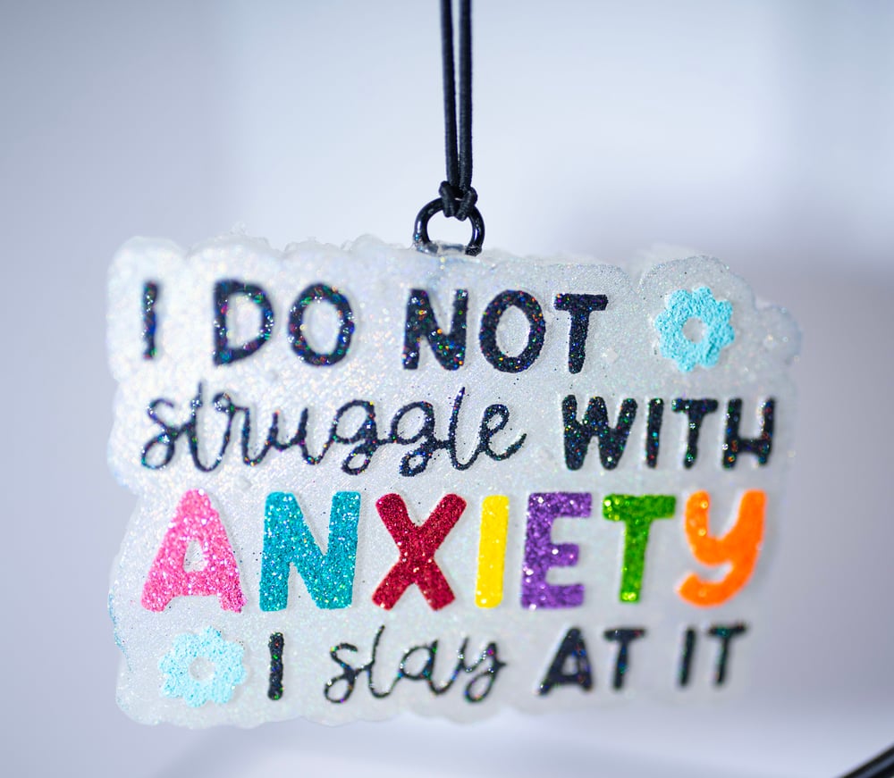 Image of Slay at It Anxiety Freshie