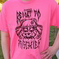 Image 1 of ALWAYS RESORT TO MISCHIEF Tee Shirt