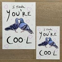 I Think You're Coo-l Print
