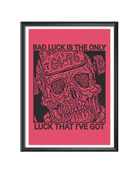 'BAD LUCK'