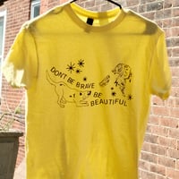 Don't Be Brave, Be Beautiful