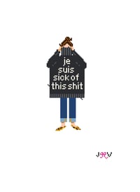 Je Suis Sick of This Shit 