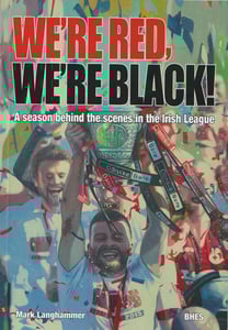 Image of We’re red, we’re black "A season behind the scenes in the Irish League"