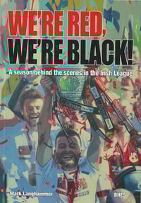 We’re red, we’re black "A season behind the scenes in the Irish League"