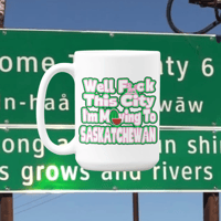 Image 2 of ADC- Well F This City I'm Moving To Sask Mug