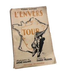 L'envers du Tour by Pierre Lorme. Superb illustrations by André Galland. Editions Baudinière.