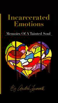 Image 1 of Incarcerated Emotions: Memoirs of a Tainted Soul Poetry 