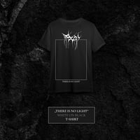 Image 1 of "THERE IS NO LIGHT" SHIRT