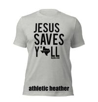Image 5 of Jesus Saves Y'all Texas Classic - Canvas Bella Tee with black ink - FREE SHIPPING!!