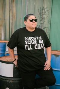 Image 2 of Don’t Scare Me I’ll Cum UNISEX TEE