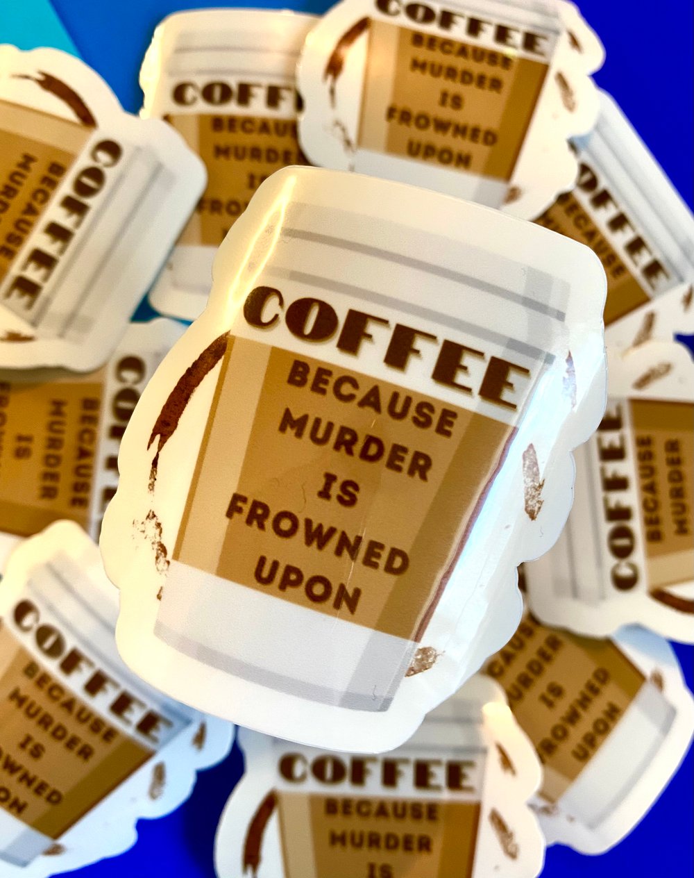 Image of Coffee Because Murder is Frowned Upon Sticker
