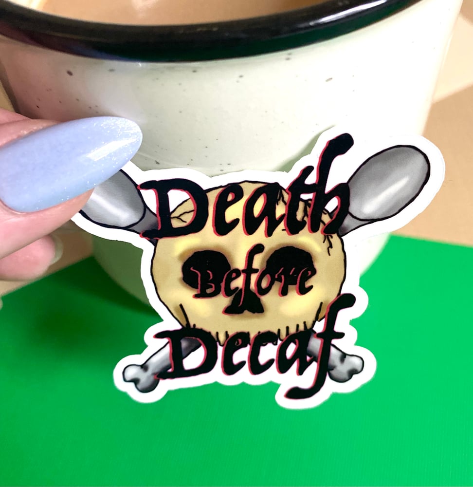 Image of Death Before Decaf Sticker