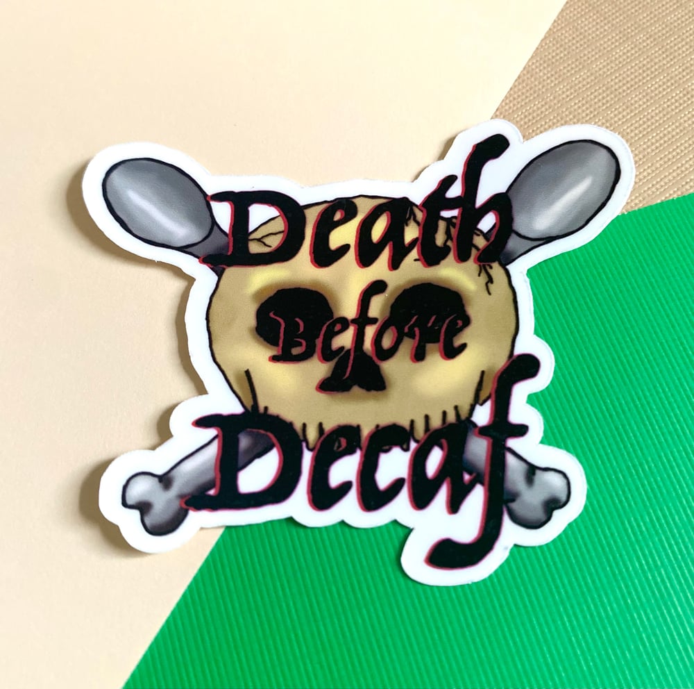 Image of Death Before Decaf Sticker