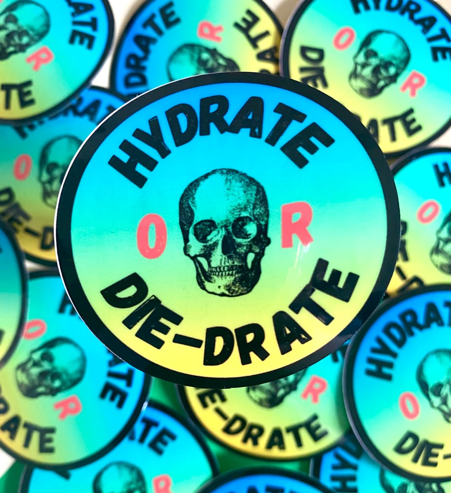Image of Hydrate or Die-drate Sticker