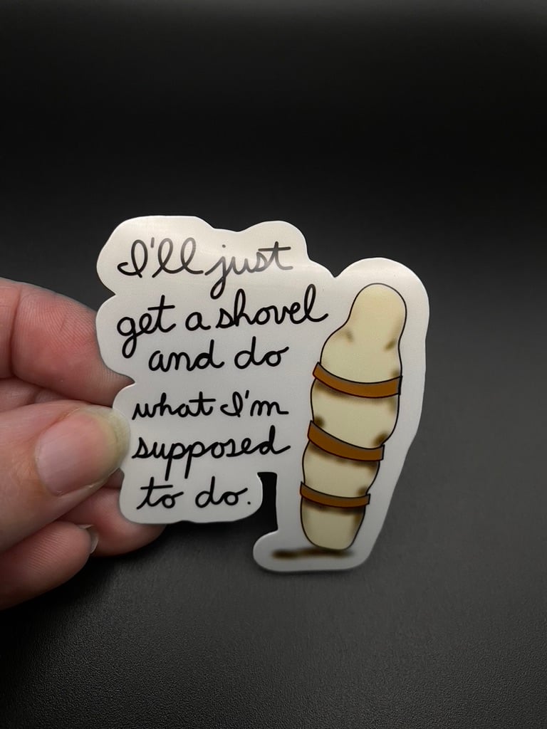 Image of I'll Get A Shovel Sticker