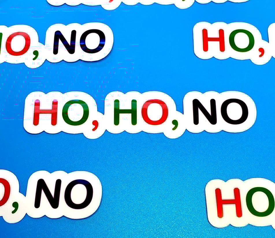 Image of Ho, Ho, No Sticker