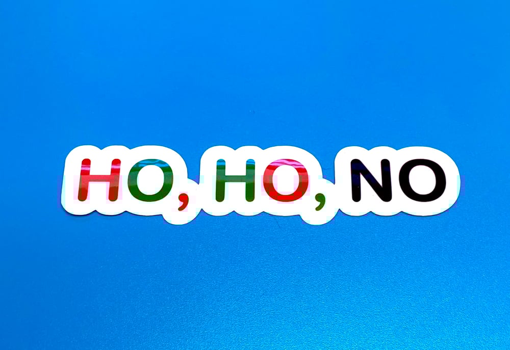 Image of Ho, Ho, No Sticker