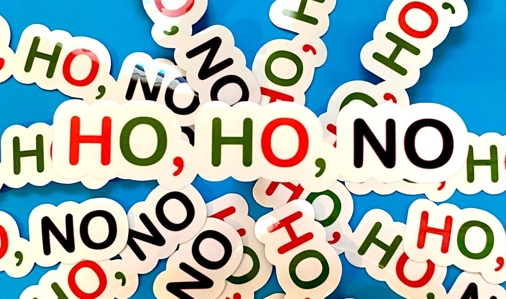 Image of Ho, Ho, No Sticker
