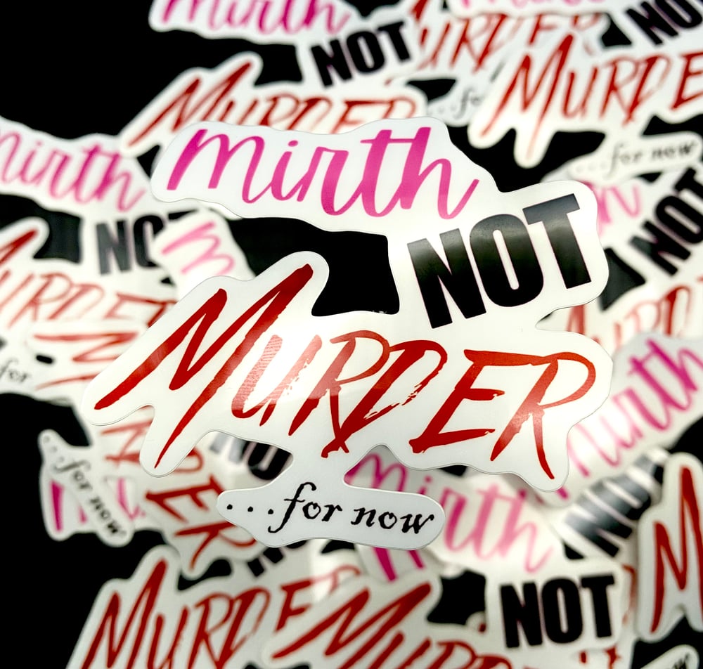 Image of Mirth Not Murder Sticker