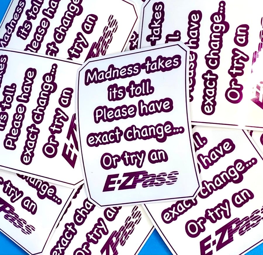 Image of Madness Takes Its Toll Sticker