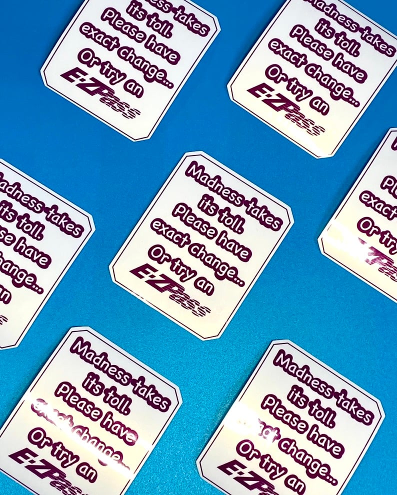 Image of Madness Takes Its Toll Sticker