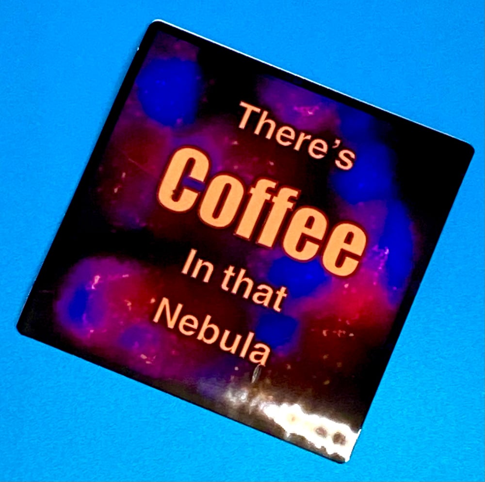 Image of There's Coffee in that Nebula Sticker, Captain Janeway, Star Trek Voyager