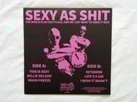 Image 3 of SEXY AS SHIT LP