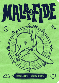 MALA FIDE #1 — Horoscope félin 2025