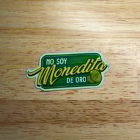 No Soy Monedita de Oro Sticker