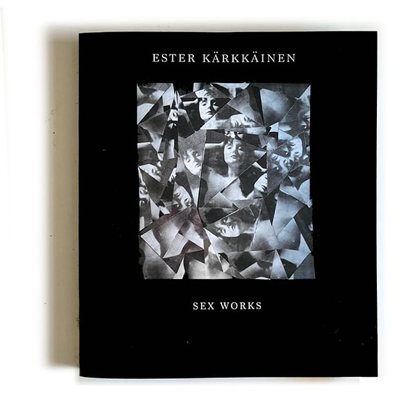 Sex Works by Ester Kärkkäinen (Himukalt)