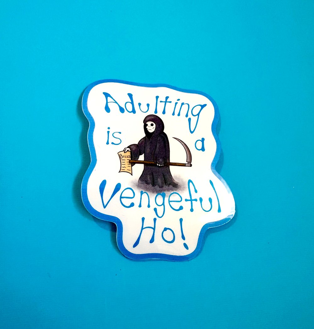 Image of Adulting is a Vengeful Ho Sticker