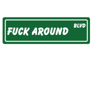 Image 2 of Urban Flair "F*ck Around" Street Signs