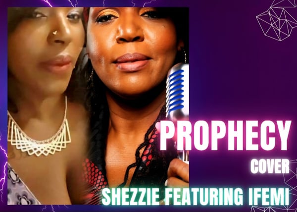 Image of Prophecy  (Cover) Shezzie ft Ifemi