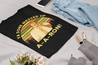 Image 1 of Ya Done Messed Up A-A-Ron T-Shirt